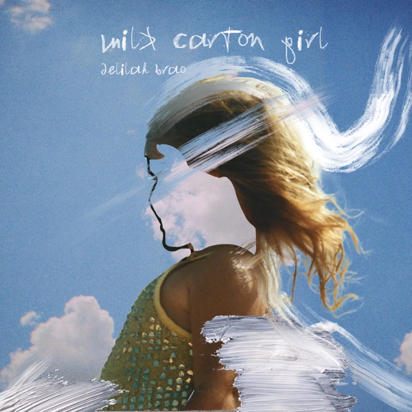 milk carton girl single cover — Delilah Brao against a blue sky, her face erased with white paint strokes
