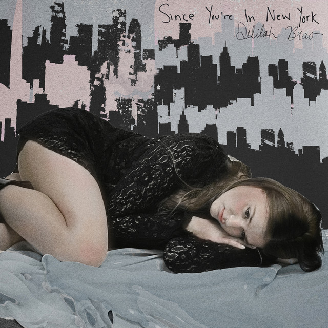 Since You're In New York EP cover — Delilah Brao lying on draped fabric against a black-and-white New York skyline collage
