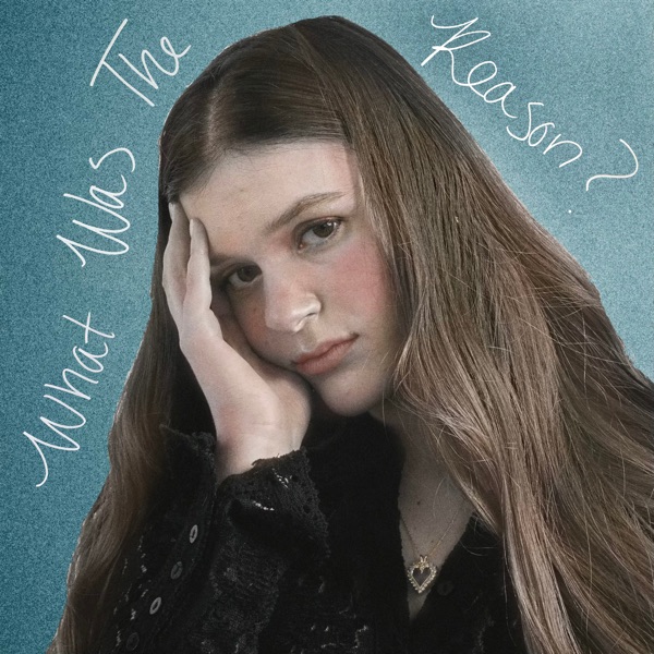 What Was The Reason? single cover — Delilah Brao resting her head on her hand against teal-blue paper